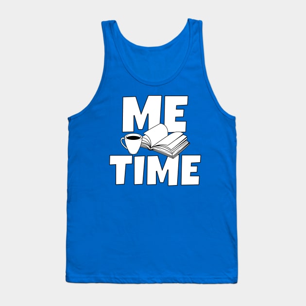 Coffee and a Good Book - Me Time Tank Top by SilverFoxx Designs